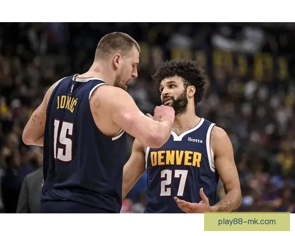 穆雷狂砍53分约基奇险助攻20+20+20 主帅盛赞联盟最强二人组核心